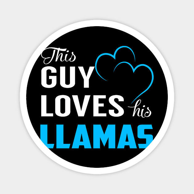 This Guy Loves His LLAMAS Magnet by MiLLin